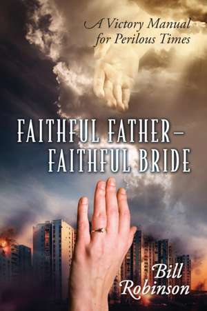 Faithful Father - Faithful Bride de Bill Robinson