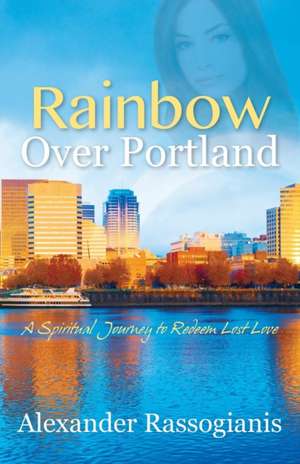 Rainbow Over Portland de Alexander Rassogianis