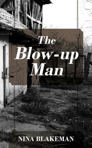 The Blow-Up Man de Nina Blakeman