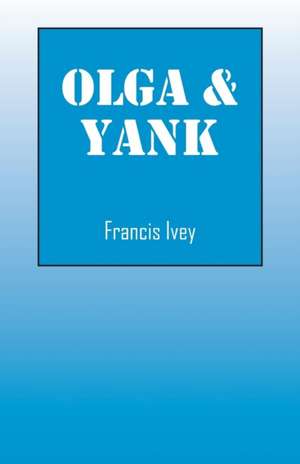 Olga & Yank de Francis Ivey