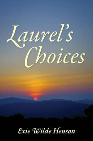 Laurel's Choices de Exie Wilde Henson