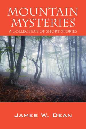 Mountain Mysteries de James W. Dean