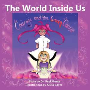 The World Inside Us de Dr Paul Moniz