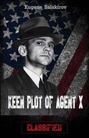 Keen Plot of Agent X: Classified de Eugene Balakirov