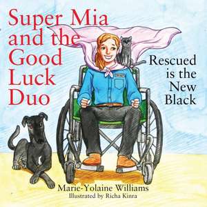 Super MIA and the Good Luck Duo - Rescued Is the New Black de Marie Yolaine Williams