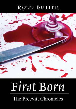 First Born: The Preevitt Chronicles de Ross Butler