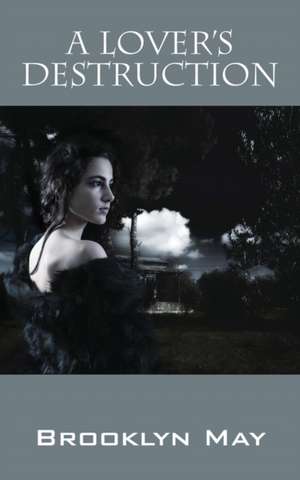 A Lover's Destruction de Brooklyn May