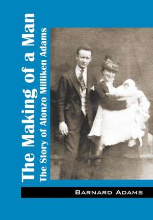 The Making of a Man de Barnard Adams