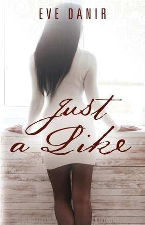Just A Like de Eve Danir
