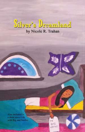 Silver's Dreamland de Nicole R. Trahan