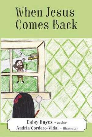 When Jesus Comes Back de Daisy Hayes
