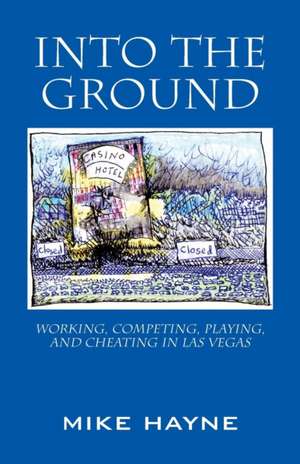 Into the Ground de Mike Hayne