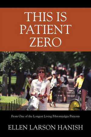 This is Patient Zero de Ellen Larson Hanish