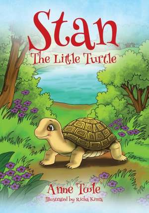 Stan, The Little Turtle de Anne Toole