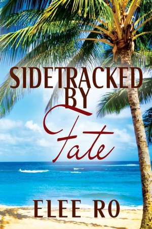 Sidetracked by Fate de Elee Ro