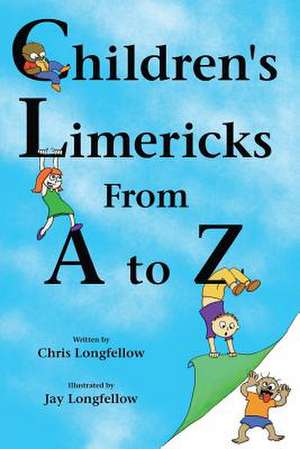 Children's Limericks from A to Z de Longfellow, Chris