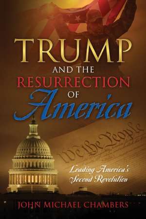 Trump and the Resurrection of America de John Michael Chambers