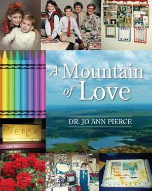 A Mountain of Love de Pierce, Dr Jo Ann