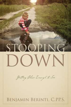 STOOPING DOWN de Benjamin Berinti C. PP. S.