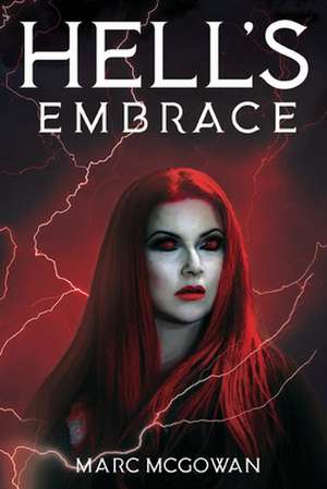 Hell's Embrace de Marc McGowan