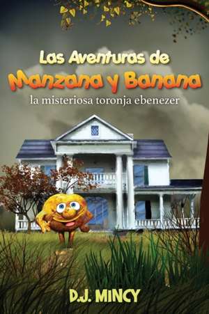 Las aventuras de Manzana y Banana de D J Mincy