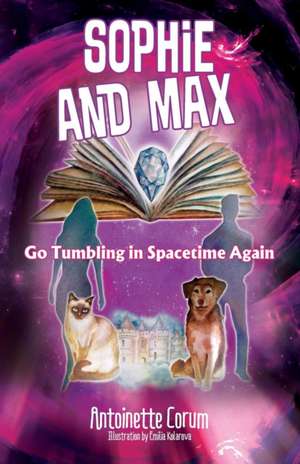 Sophie and Max Go Tumbling in Spacetime Again de Antoinette Corum