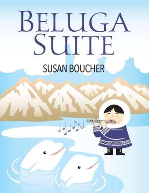 BELUGA SUITE de Susan Boucher