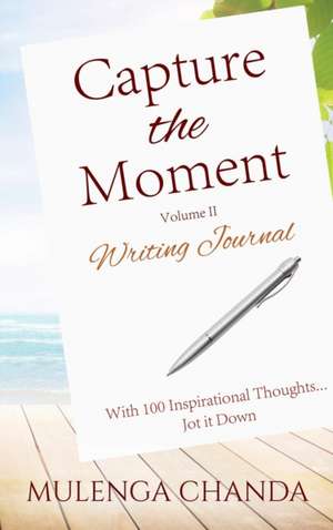 Capture the Moment de Mulenga Chanda