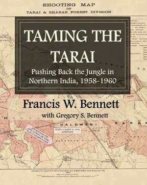 Taming the Tarai de Francis W Bennett