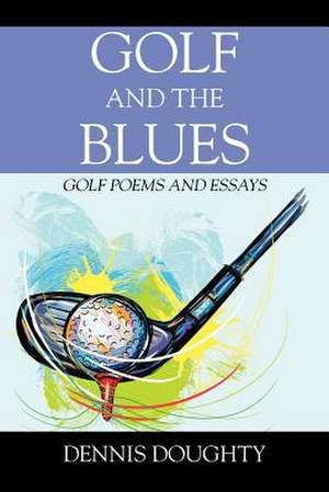 Golf and the Blues de Dennis Doughty