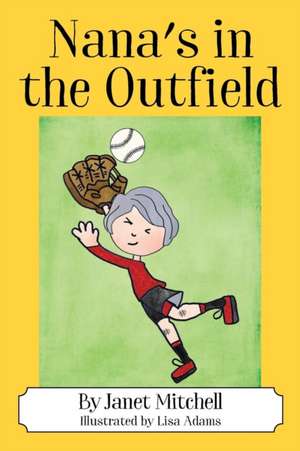 Nana's in the Outfield de Janet Mitchell