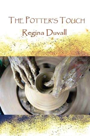 The Potter's Touch de Regina Duvall