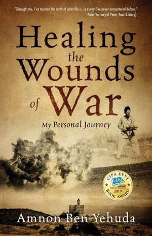 Healing the Wounds of War de Amnon Ben-Yehuda