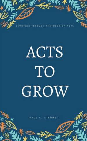 Acts to Grow de Paul A Stennett
