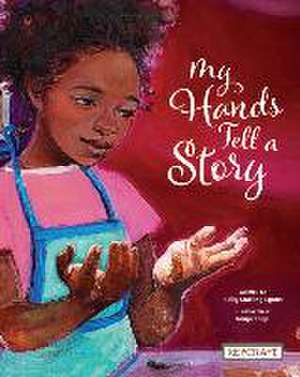 My Hands Tell a Story de Kelly Starling Lyons