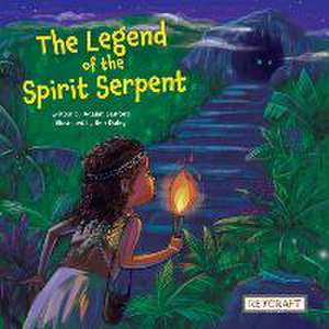 The Legend of the Spirit Serpent de Adaiah Sanford