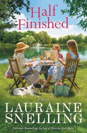 Half Finished: A Novel de Lauraine Snelling