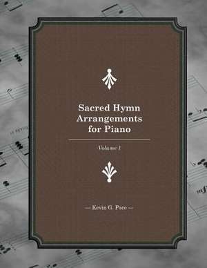 Sacred Hymn Arrangements for Piano de Kevin G. Pace