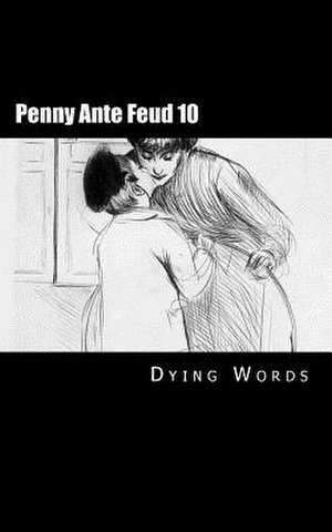 Penny Ante Feud 10 de Dying Words