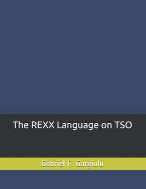 The REXX Language on TSO de Gabriel F. Gargiulo