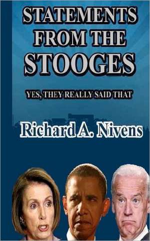 Statements from the Stooges: Statements by the Stooges de Richard A. Nivens