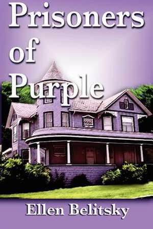 Prisoners of Purple de Ellen Belitsky