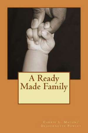 A Ready Made Family de Carrie L. Macon