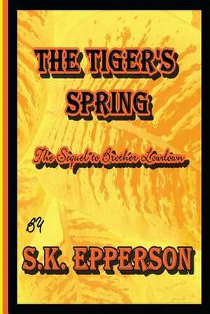 The Tiger's Spring de S. K. Epperson