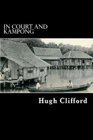 In Court and Kampong de Hugh Clifford