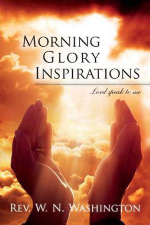 Morning Glory Inspirations de Rev W. N. Washington