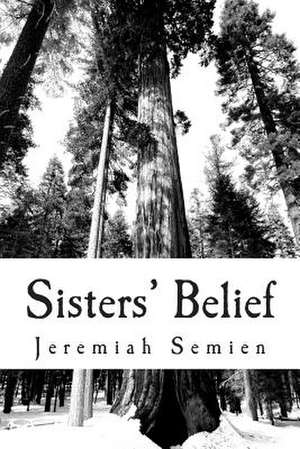 Sisters' Belief de Jeremiah Semien