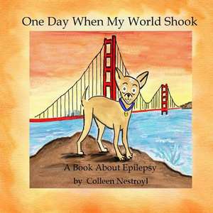 One Day When My World Shook de Colleen Nestroyl