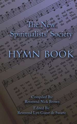 The New Spiritualists' Society Hymn Book de Rev Nick Brown