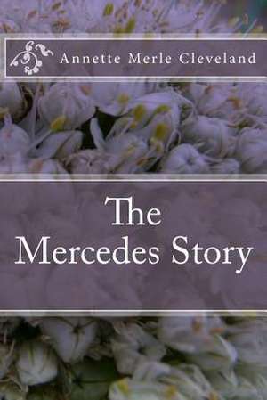 The Mercedes Story de Annette Merle Cleveland